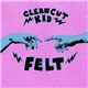 Clean Cut Kid - Felt