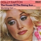 Dolly Parton - The House Of The Rising Sun / Working Girl