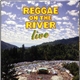 Various - Reggae On The River Live