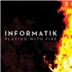 Informatik - Playing With Fire