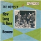 The Odyssey - How Long Is Time / Beware