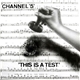 Channel '5' - 'This Is A Test'