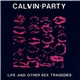 Calvin Party - Life And Other Sex Tragedies