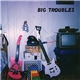 Big Troubles - Drastic & Difficult