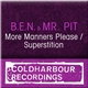 B.E.N. & Mr. Pit - More Manners Please / Superstition