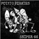 The Potato Pirates / Sniper 66 - The Potato Pirates / Sniper 66
