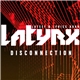 Latyrx - Disconnection