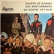 Unknown Artist - Chants Et Danses Des Montagnards Du Centre Viet-Nam