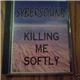 Sybersound - Killing Me Softly