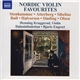 Henning Kraggerud • Dalasinfoniettan • Bjarte Engeset - Nordic Violin Favourites