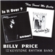 Billy Price And The Keystone Rhythm Band - Is It Over? / They Found Me Guilty