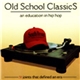 Various - Old School Classics: An Education In Hip Hop