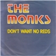 The Monks - Don't Want No Reds