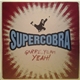 Supercobra - Garre. Yeah Yeah!