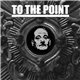 To The Point - To The Point