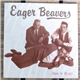 Eager Beavers - Dam 'N' Blast