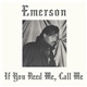 Emerson - If You Need Me, Call Me