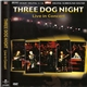 Three Dog Night - Live In Concert