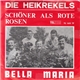 Die Heikrekels - Schöner Als Rote Rosen / Bella Maria