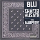 Blu + Shafiq Husayn - The Blueprint