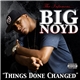 Big Noyd - Things Done Changed
