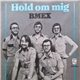 BMEX - Hold Om Mig