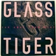 Glass Tiger - Far Away From Here
