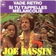 Joe Dassin - Vade Retro / Si Tu T'appelles Mélancolie