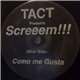 Tact - Screeem!!! / Como Me Gusta