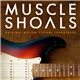 Various - Muscle Shoals (Original Motion Picture Soundtrack)