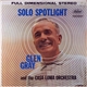 Glen Gray And The Casa Loma Orchestra - Solo Spotlight