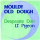 Lieutenant Pigeon - Mouldy Old Dough / Desperate Dan