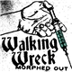 Walking Wreck - Morphed Out