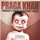 Praga Khan - Twenty First Century Skin