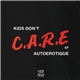 Autoerotique - Kids Don't Care