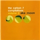 Aka Moon - The Carbon 7 Compilations - Volume 2