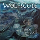 Wolfscote - Turn The Glass