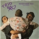 Trio - Ready For You