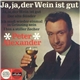 Peter Alexander - Ja, Ja, Der Wein Ist Gut