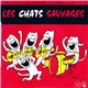 Les Chats Sauvages - Je Veux Tout Ce Que Tu Veux