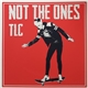 Not The Ones - TLC