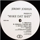 Jeremy Joshua - Make Dat Shit