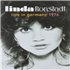 Linda Ronstadt - Live In Germany 1976