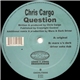 Chris Cargo - Question