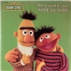 Bert And Ernie - Side By Side