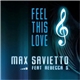 Max Savietto Feat. Rebecca S. - Feel This Love