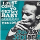 Ram John Holder - I Just Come To Get My Baby