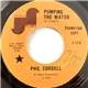 Phil Cordell - Pumping The Water