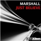 Marshall - Just Believe