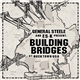 General Steele And Es-K - Building Bridges